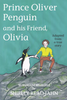 Shirley Read-Jahn / Prince Oliver Penguin and his Friend, Olivia (Large Paperback)