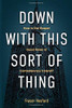 Fraser Hosford / Down With This Sort of Thing (Large Paperback)