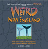 Joseph A. Citro / Weird New England: Your Travel Guide to New England's Local Legends and Best Kept Secrets (Coffee Table Book)