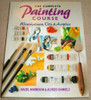 Hazel Harrison / THE COMPLETE PAINTING COURSE: WATERCOLOURS, OILS AND ACRYLICS. (Coffee Table Book)