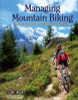 Pete Webber / Managing Mountain Biking: IMBA's Guide to Providing Great Riding (Coffee Table Book)