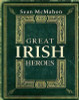 Sean McMahon / Great Irish Heroes (Coffee Table Book)