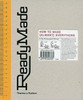 Shoshana Berger / ReadyMade: How to Make (Almost) Everything- A Do-It-Yourself Primer (Coffee Table Book)