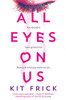 Kit Frick / All Eyes on Us