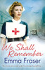 Emma Fraser / We shall remember