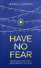 John Lennox / Have No Fear