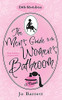 Jo Barrett / The Men's Guide to the Women's Bathroom