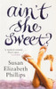 Susan Elizabeth Phillips / Ain't she sweet?