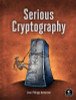 Jean-Philippe Aumasson / Serious Cryptography: A Practical Introduction to Modern Encryption (Coffee Table Book)
