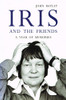 John Bayley / Iris and the Friends (Hardback)