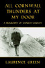 Laurence Green / All Cornwall Thunders at My Door (Large Paperback)