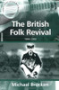 Michael Brocken / The British Folk Revival (Large Paperback)