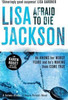 Lisa Jackson / Afraid to Die Lisa Jackson / Afraid to Die