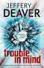 Jeffery Deaver / Trouble in Mind