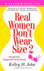 Kelley St. John / Real Women Don't Wear Size 2