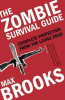 Max Brooks / The Zombie Survival Guide: Complete Protection from the Living Dead