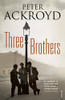 Peter Ackroyd / Three brothers