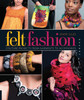 Jenne Giles / Felt Fashion: Couture Projects from Garments to Accessories (Coffee Table Book)