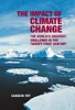 Carolyn Fry / The Impact of Climate Change: The World's Greatest Challenge in the Twenty-first Century (Coffee Table Book)