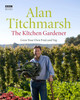 Alan Titchmarsh / The Kitchen Gardener: Grow Your Own Fruit and Veg (Coffee Table Book)
