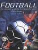 Clive Gifford / Football : The Ultimate Guide to the Beautiful Game (Coffee Table Book)