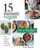 Katy Beskow / 15 Minute Vegan: On a Budget: Fast, Modern Vegan Food That Costs Less (Coffee Table Book)