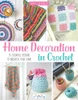 Tanya Eberhardt / Home Decoration in Crochet: 25 Colourful Designs to Brighten Your Home (Coffee Table Book)