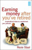 Rosie Staal / Earning Money After You've Retired (Large Paperback)