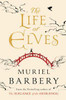 Muriel Barbery / The Life of Elves (Large Paperback)