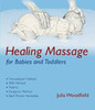 Julia Woodfield / Healing Massage for Babies And Toddlers (Coffee Table Book)