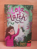 Sinéad O'Hart - Lola and Larch Mend a Magic Mess - PB