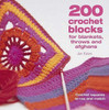 Jan Eaton / 200 Crochet Blocks for Blankets, Throws and Afghans: Crochet Squares to Mix-and-Match (Coffee Table Book)