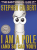 Stephen Colbert / I am a Pole (Coffee Table Book)