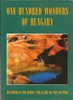 Bernadette Bodis / One Hundred Wonders of Hungary: Discovering the Hidden Treasures of the Country (Coffee Table Book)