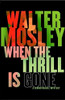 Walter Mosley / When the Thrill is Gone (Hardback)