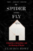 Claudia Rowe / The Spider and the Fly (Hardback)