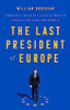 William Drozdiak / The Last President of Europe (Hardback)