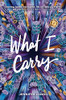 Jennifer Longo / What I Carry (Hardback)