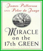 James Patterson / Miracle on the 17th Green (Hardback)