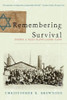 Christopher R. Browning / Remembering Survival (Hardback)