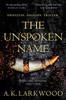 A. K. Larkwood / The Unspoken Name (Hardback)