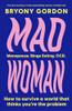 Bryony Gordon / Mad Woman (Hardback)