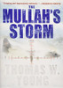 Thomas W. Young / The Mullah's Storm (Hardback)