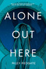 Riley Redgate / Alone Out Here (Hardback)