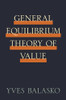 Yves Balasko / The General Equilibrium Theory of Value (Hardback)