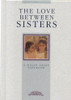 Helen Exley / The Love Between Sisters (Hardback)