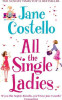 Jane Costello / All the Single Ladies