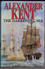 Alexander Kent / The Darkening Sea (Hardback)