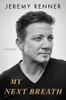 Jeremy Renner / My Next Breath (Hardback)