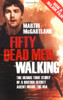 Martin McGartland / Fifty Dead Men Walking (Hardback)